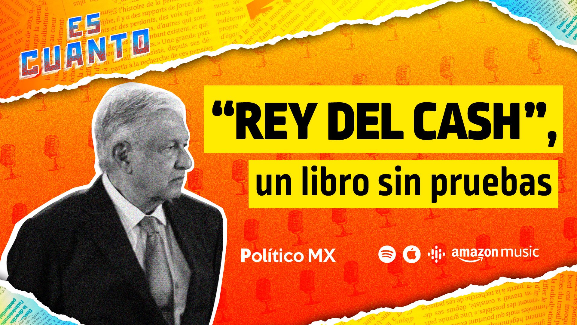 Video: 'El Rey del Cash' busca desacreditar a AMLO pero sin pruebas ni rigor periodístico