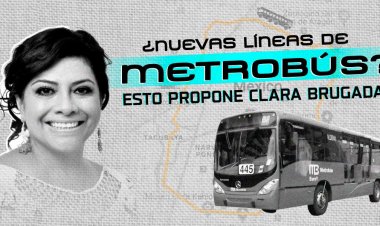 Infografía: ¿Nuevas líneas de Metrobús? esto propone Clara Brugada